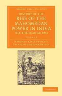 History of the Rise of the Mahomedan Power in India, Till the Year Ad 1612