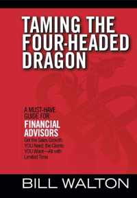 Taming the Four-Headed Dragon: A Must-Have Guide for Financial Advisors