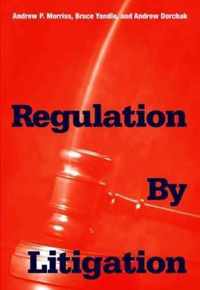 Regulation by Litigation