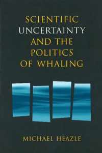 Scientific Uncertainty and the Politics of Whaling