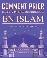 Comment prier les cinq prieres quotidiennes en Islam