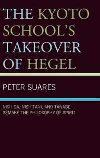 The Kyoto School's Takeover of Hegel