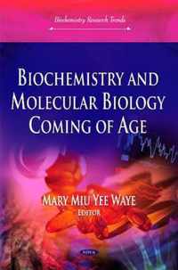 Biochemistry & Molecular Biology Coming of Age