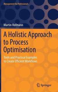 A Holistic Approach to Process Optimisation