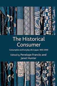 The Historical Consumer: Consumption and Everyday Life in Japan, 1850-2000