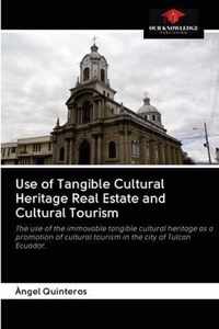 Use of Tangible Cultural Heritage Real Estate and Cultural Tourism