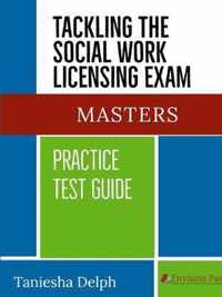 TACKLING THE SOCIAL WORK LICENSING EXAM