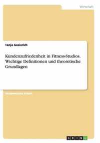 Kundenzufriedenheit in Fitness-Studios. Wichtige Definitionen und theoretische Grundlagen