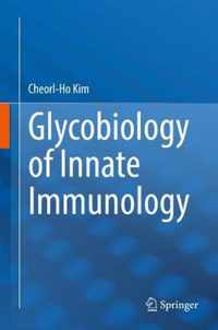 Glycobiology of Innate Immunology