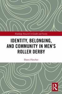 Identity, Belonging, and Community in Men's Roller Derby