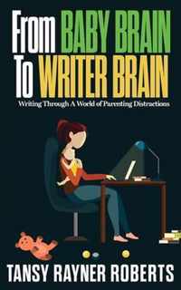 From Baby Brain to Writer Brain