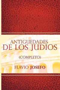 Antiguedades de Los Judios (Completo) / Jewish Antiques (Spanish Edition)