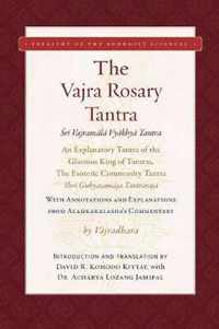 The Vajra Rosary Tantra: An Explanatory Tantra of the Esoteric Community Tantra