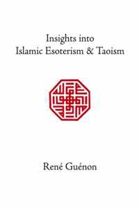 Insights into Islamic Esoterism and Taoism