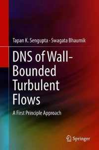 DNS of Wall Bounded Turbulent Flows