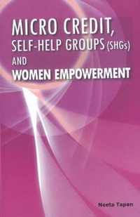 Micro Credit, Self-help Groups (SHGs) & Women Empowerment