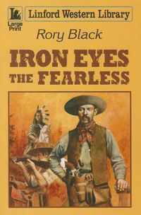 Iron Eyes The Fearless