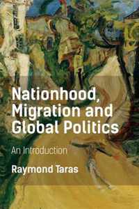 Nationhood, Migration and Global Politics