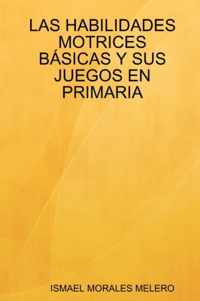 Las Habilidades Motrices B Sicas Y Sus Juegos En Primaria