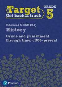 Target Grade 5 Edexcel GCSE (9-1) History Crime and punishment in Britain, c1000- present Workbook