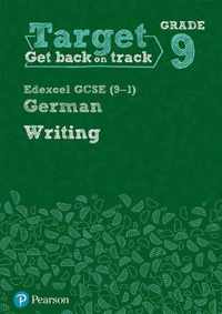 Target Grade 9 Writing Edexcel GCSE (9-1) German Workbook