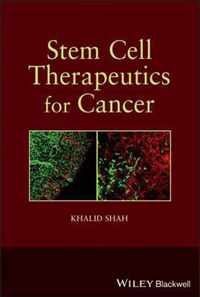 Stem Cell Therapeutics for Cancer