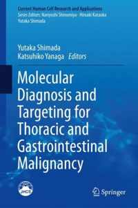 Molecular Diagnosis and Targeting for Thoracic and Gastrointestinal Malignancy