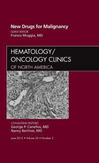 New Drugs for Malignancy, An Issue of Hematology/Oncology Clinics of North America