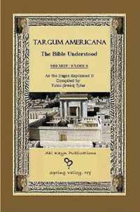 Targum Americana the Bible Understood - Shemot / Exodus