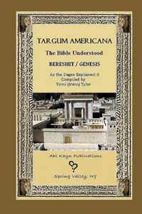 Targum Americana The Bible Understood - Bereshit / Genesis