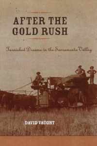 After the Gold Rush - Tarnished Dreams in the Sacramento Valley