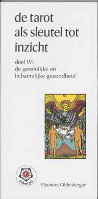 De Tarot Als Sleutel Tot Inzicht / IV De Geestelijke En Lichamelijke Gezondheid