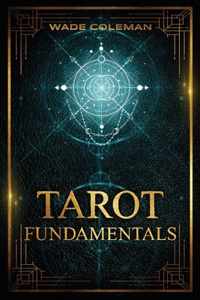 Tarot Fundamentals: The Ageless Wisdom of the Tarot