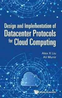 Design and Implementation of Datacenter Protocols for Cloud Computing