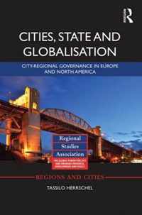 Cities, State and Globalisation: City-Regional Governance in Europe and North America