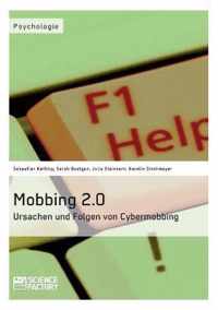 Mobbing 2.0 - Ursachen und Folgen von Cybermobbing