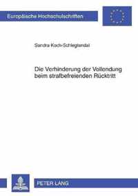 Die Verhinderung der Vollendung beim strafbefreienden Rücktritt