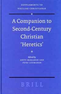 A Companion to Second-Century Christian 'Heretics'