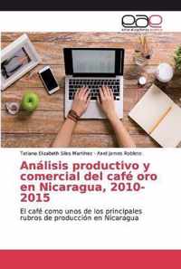 Analisis productivo y comercial del cafe oro en Nicaragua, 2010-2015