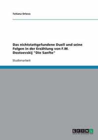 Das nichtstattgefundene Duell und seine Folgen in der Erzählung von F.M. Dostoevskij Die Sanfte