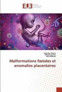 Malformations foetales et anomalies placentaires