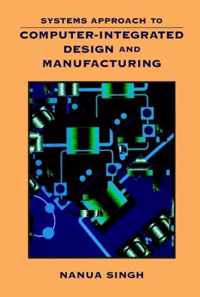 Systems Approach to ComputerIntegrated Design and Manufacturing