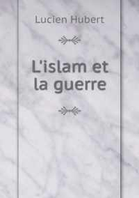 L'islam et la guerre