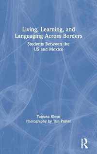 Living, Learning, and Languaging Across Borders