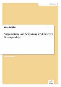 Ausgestaltung und Bewertung strukturierter Finanzprodukte