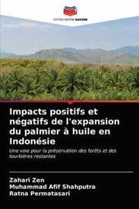 Impacts positifs et negatifs de l'expansion du palmier a huile en Indonesie