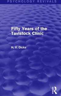 Fifty Years of the Tavistock Clinic (Psychology Revivals)