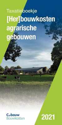 Taxatieboekje  -   Her)bouwkosten agrarische gebouwen 2021