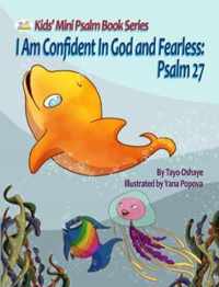 I Am Confident in God and Fearless