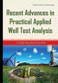 Recent Advances in Practical Applied Well Test Analysis